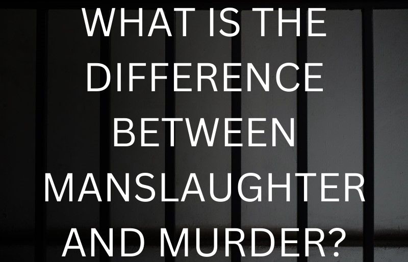 What is the difference between manslaughter and murder?