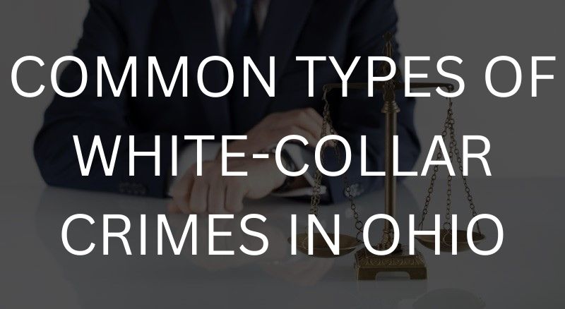 Common types of white-collar crimes in Ohio